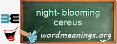 WordMeaning blackboard for night-blooming cereus